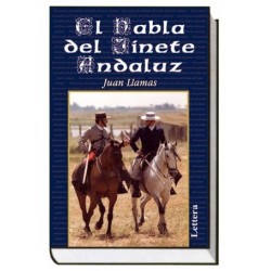A) EL HABLA DEL JINETE ANDALUZ DE JUAN LLAMAS