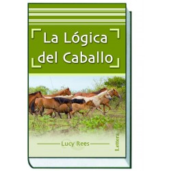 La Lógica del Caballo. Lucy Rees