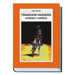 Tradición Vaquera. Atuendo y Arreos